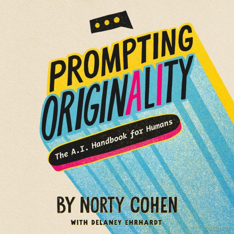 Prompting Originality: The A.I. Handbook for Humans - Norty Cohen [KSIĄŻKA]
