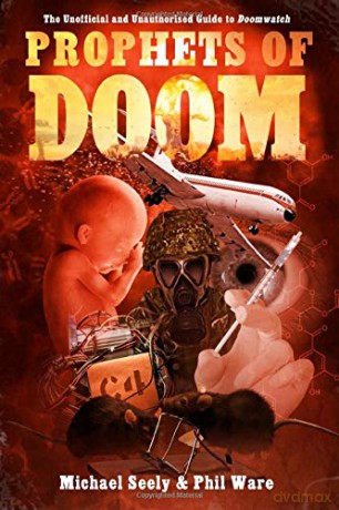 Prophets of Doom: The Unofficial and Unauthorised Guide to Doomwatch - Michael Seely [KSIĄŻKA]
