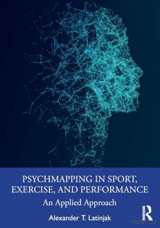 PsychMapping in Sport, Exercise, and Performance: An Applied Approach - Alexander T Latinjak [KSIĄŻKA]