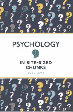 Psychology in Bite Sized Chunks - Joel Levy [KSIĄŻKA]