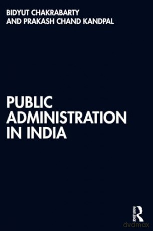 Public Administration in India - Bidyut Chakrabarty [KSIĄŻKA]