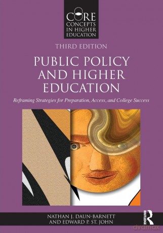 Public Policy and Higher Education: Reframing Strategies for Preparation, Access, and College Success (Core Concepts in Higher Education) - Nathan J. Daun-Barnett [KSIĄŻKA]