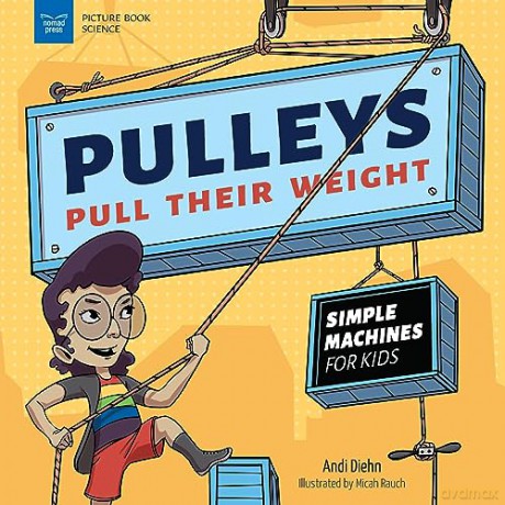 Pulleys Pull Their Weight: Simple Machines for Kids (Picture Book Science) - Andi Diehn [KSIĄŻKA]