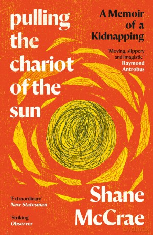 Pulling the Chariot of the Sun: A Memoir of a Kidnapping - Shane McCrae [KSIĄŻKA]