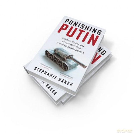 Punishing Putin: The gripping new 2024 expose of the global economic sanctions against Russia's war in Ukraine - Stephanie Baker [KSIĄŻKA]