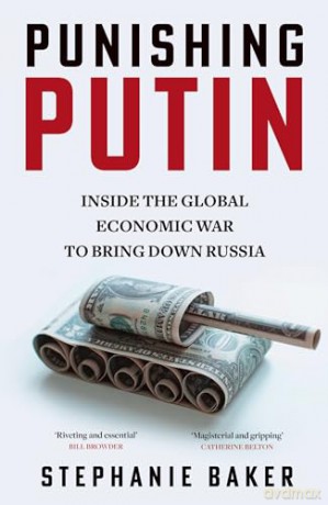 Punishing Putin: The gripping new 2024 expose of the global economic sanctions against Russia's war in Ukraine - Stephanie Baker [KSIĄŻKA]