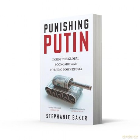 Punishing Putin: The gripping new 2024 expose of the global economic sanctions against Russia's war in Ukraine - Stephanie Baker [KSIĄŻKA]