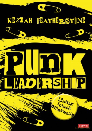 Punk Leadership: Leading schools differently - Keziah Featherstone [KSIĄŻKA]