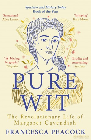 Pure Wit: The Revolutionary Life of Margaret Cavendish - Francesca Peacock [KSIĄŻKA]