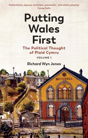 Putting Wales First: The Political Thought of Plaid Cymru (Volume 1) - Richard Wyn Jones [KSIĄŻKA]