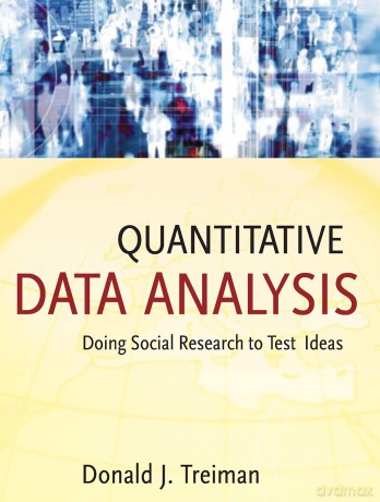 Quantitative Data Analysis: Doing Social Research to Test Ideas: 27 (Research Methods for the Social Sciences) - Donald J. Treiman [KSIĄŻKA]