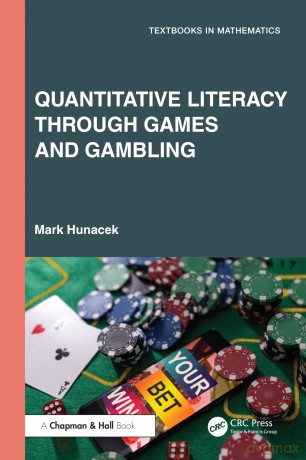 Quantitative Literacy Through Games and Gambling (Textbooks in Mathematics) - Mark Hunacek [KSIĄŻKA]
