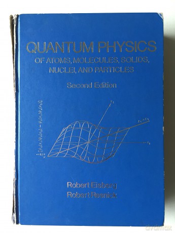 Quantum Physics of Atoms, Molecules, Solids, Nuclei, and Particles - Robert Eisberg [KSIĄŻKA]