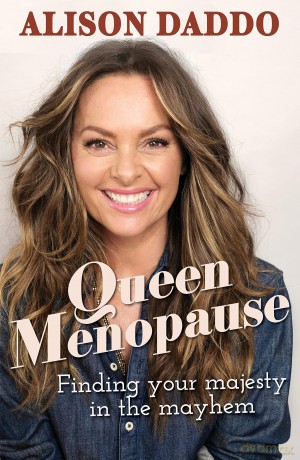 Queen Menopause: Finding your majesty in the mayhem - Alison Daddo [KSIĄŻKA]