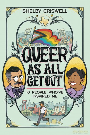 Queer As All Get Out: 10 People Who've Inspired Me - Shelby Criswell [KOMIKS]