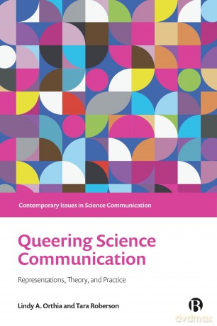Queering Science Communication: Representations, Theory, and Practice (Contemporary Issues in Science Communication) - Lindy A. Orthia [KSIĄŻKA]