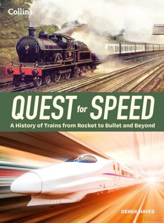 Quest for Speed: The definitive history of high-speed trains - Derek Hayes [KSIĄŻKA]