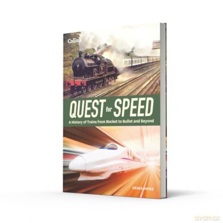 Quest for Speed: The definitive history of high-speed trains - Derek Hayes [KSIĄŻKA]
