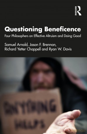 Questioning Beneficence: Four Philosophers on Effective Altruism and Doing Good - Samuel Arnold [KSIĄŻKA]