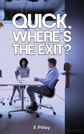 Quick, Where's The Exit - E Pillay [KSIĄŻKA]