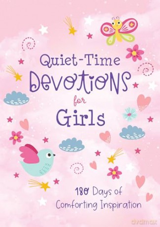Quiet-Time Devotions for Girls: 180 Days of Comforting Inspiration - Joanne Simmons [KSIĄŻKA]