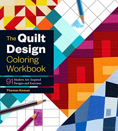 Quilt Design Coloring Workbook, The: 91 Modern Art-Inspired Designs and Exercises - Thomas Knauer [KSIĄŻKA]