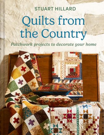 QUILTS FROM COUNTRY PLC: Patchwork projects to decorate your home - Stuart Hillard [KSIĄŻKA]