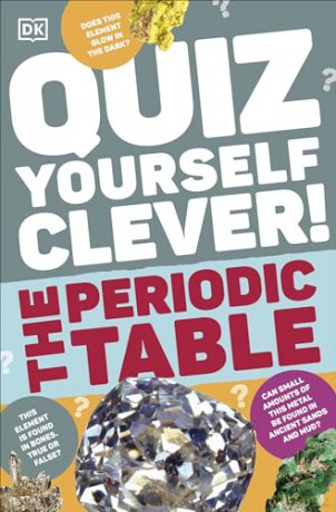 Quiz Yourself Clever! The Periodic Table (DK Quiz Yourself Clever) [KSIĄŻKA]