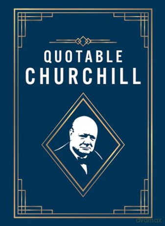 Quotable Churchill: Inspiring Quotes from a British Hero [KSIĄŻKA]