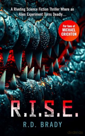 R.I.S.E.: A riveting Science Fiction thriller where an alien experiment turns deadly (The A.L.I.V.E. Series) - R.D. Brady [KSIĄŻKA]