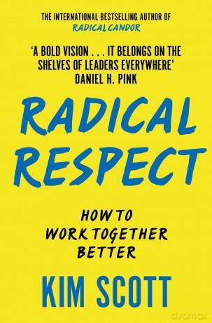 Radical Respect: How to Work Together Better - Kim Scott [KSIĄŻKA]