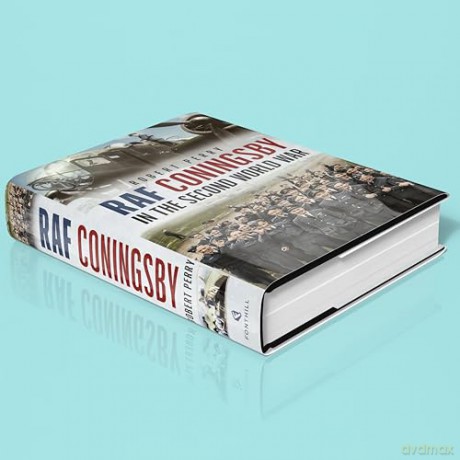 RAF Coningsby in the Second World War - Robert Perry [KSIĄŻKA]