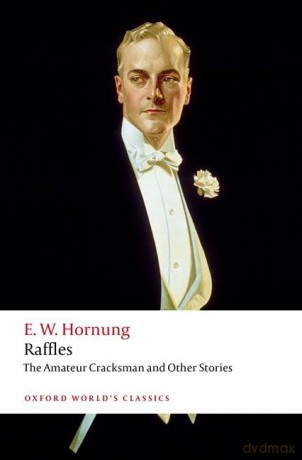 Raffles: The Amateur Cracksman (Oxford World's Classics) - E. W. Hornung [KSIĄŻKA]