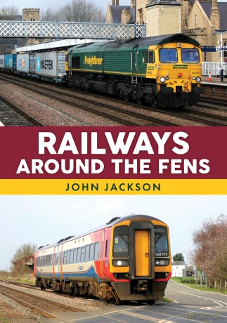 Railways Around the Fens - John Jackson [KSIĄŻKA]