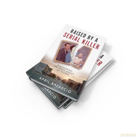 Raised by a Serial Killer: The shocking true story as heard on The Clearing podcast - April Balascio [KSIĄŻKA]