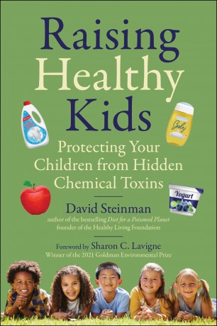 Raising Healthy Kids: Protecting Your Children from Hidden Chemical Toxins - David Steinman [KSIĄŻKA]