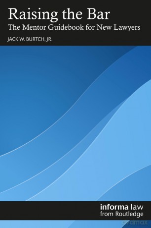 Raising the Bar: The Mentor Guidebook for New Lawyers - Jack W. Burtch Jr. [KSIĄŻKA]