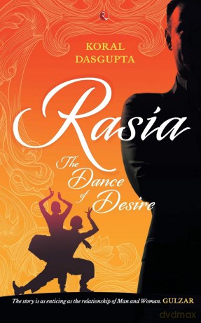 Rasia: The Dance of Desire - Koral Dasgupta [KSIĄŻKA]