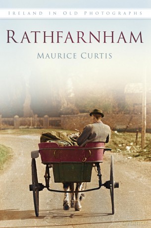 Rathfarnham in Old Photographs (Ireland in Old Photographs) - Maurice Curtis [KSIĄŻKA]