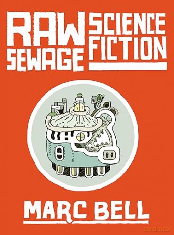 Raw Sewage Science Fiction - Marc Bell [KSIĄŻKA]