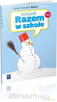 Nasze Razem w szkole SP 1 cz. 6 ćw. WSIP [KSĄŻKA]