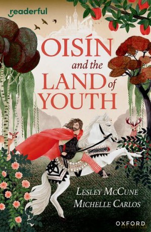 READERFUL LEVEL 15: OISÍN AND THE LAND OF YOUTH (Readerful Independent Library) - Lesley McCune [KSIĄŻKA]