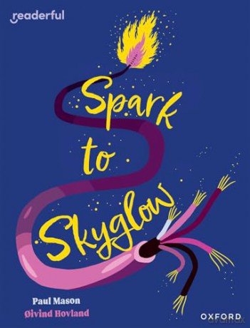 READERFUL LEVEL 17: SPARK TO SKYGLOW (Readerful Independent Library) - Paul Mason [KSIĄŻKA]
