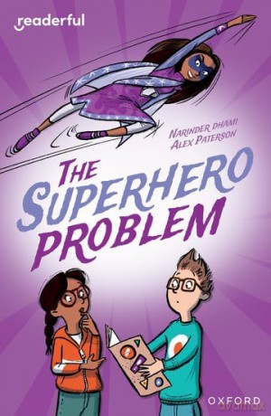 READERFUL LEVEL 18: THE SUPERHERO PROBLEM (Readerful Independent Library) - Narinder Dhami [KSIĄŻKA]