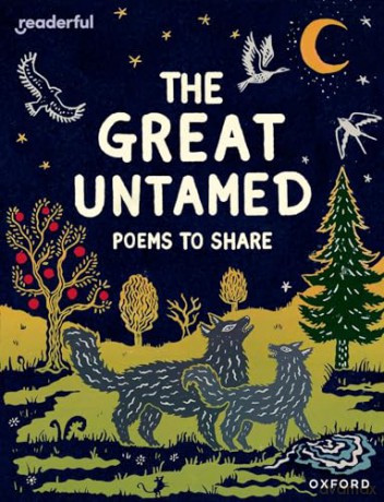 READERFUL Y5/P6: THE GREAT UNTAMED: POEMS TO SHARE (Readerful: Books for Sharing) - Catherine Baker [KSIĄŻKA]