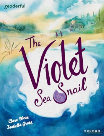 READERFUL Y5/P6: THE VIOLET SEA SNAIL (Readerful: Books for Sharing) - Clare Weze [KSIĄŻKA]
