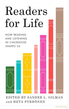 Readers for Life: How Reading and Listening in Childhood Shapes Us - Sander L. Gilman [KSIĄŻKA]