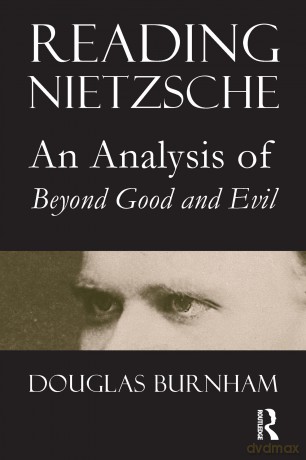 Reading Nietzsche: An Analysis of Beyond Good and Evil - Douglas Burnham [KSIĄŻKA]