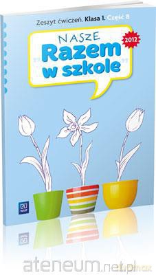 Nasze Razem w szkole SP 1 cz. 8 ćw. WSIP [KSĄŻKA]