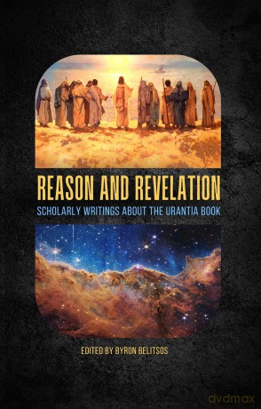 Reason and Revelation: Scholarly Essays About the Urantia Book - Byron Belitsos [KSIĄŻKA]